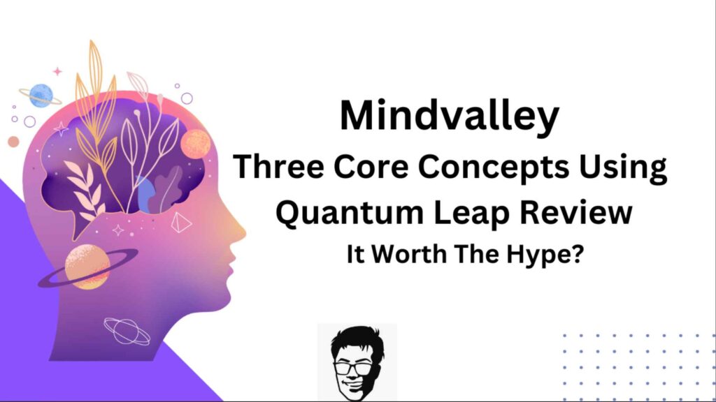 Mindvalley Three Core Concepts To Make A Quantum Leap 2025