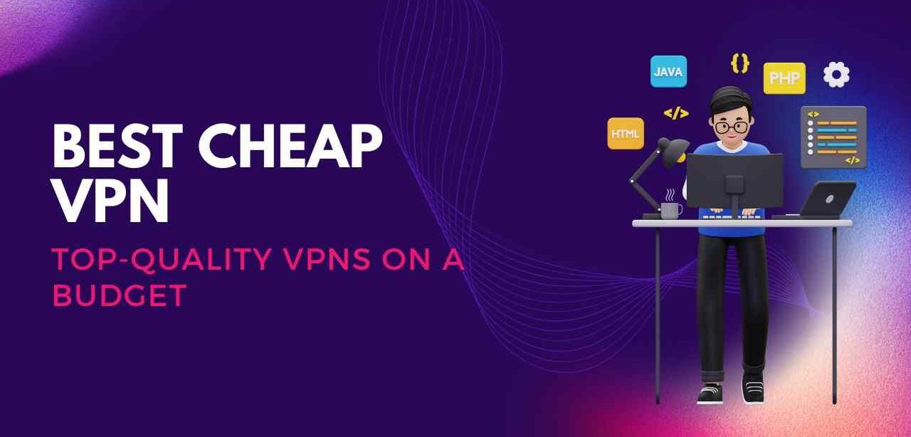 Best Cheap VPN Service Providers