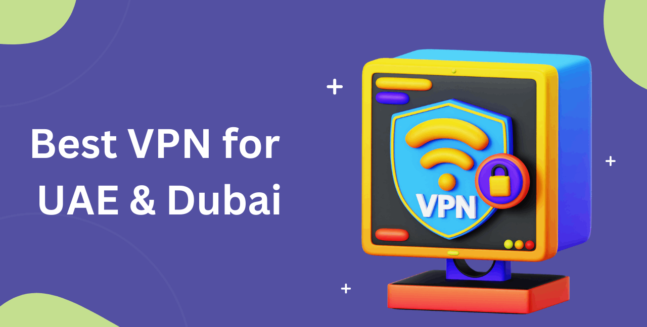 Best VPN for UAE & Dubai