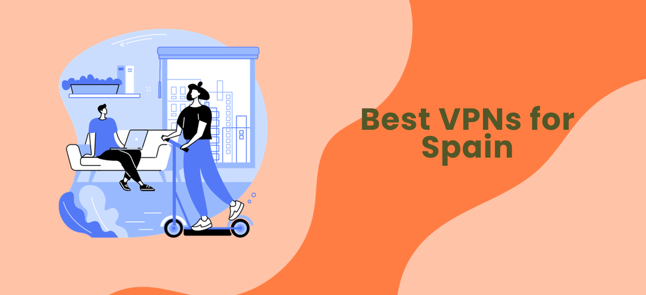 Best VPNs For Spain