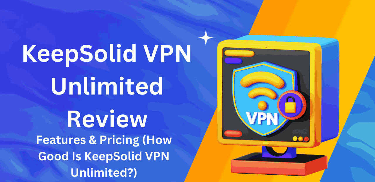 KeepSolid VPN Unlimited Review 