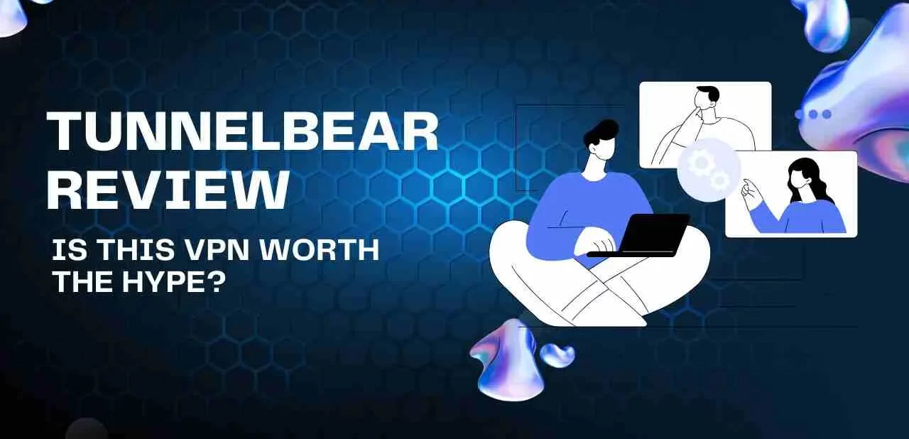 TunnelBear Review