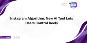 Instagram Algorithm: New AI Tool Lets Users Control Reels