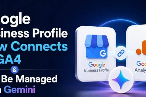 Google Business Profile Now Connects to GA4 and Can Be Managed With Gemini