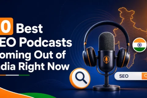 10 Best SEO Podcasts Coming Out of India Right Now