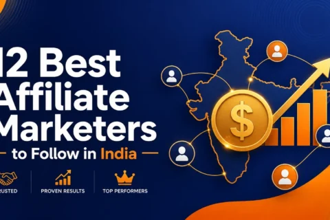 12 Best Affiliate Marketers to Follow in India